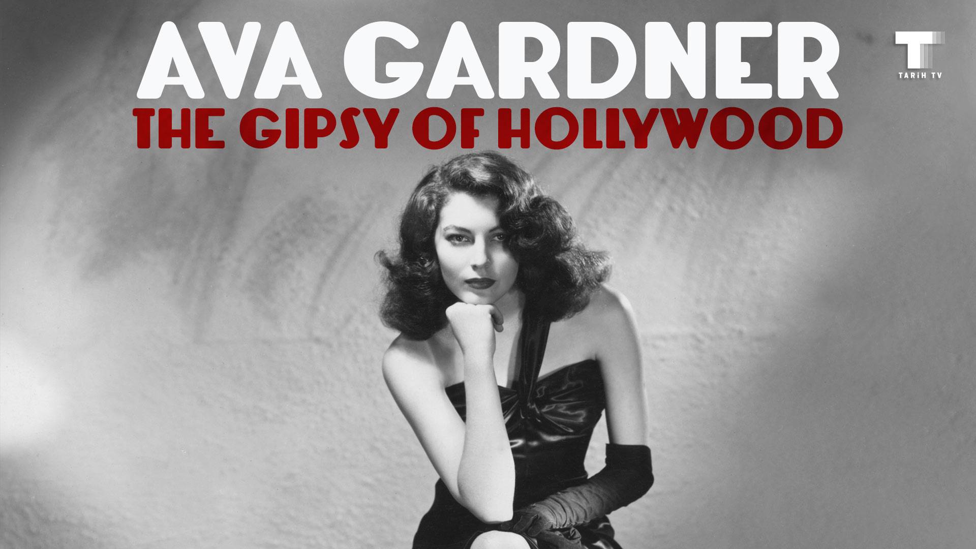 Hollywood'un Çingenesi - Ava Gardner